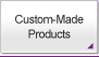 Custom-Made Products
